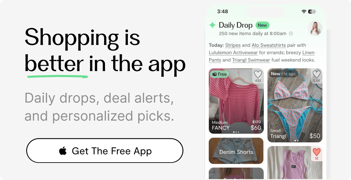 Shopping is better in the app. Daily drops, deal alerts, and personalized picks.